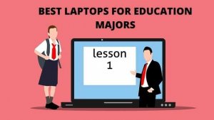 best laptops for education majors
