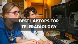best laptops for teleradiology