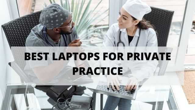 best laptops for private practice