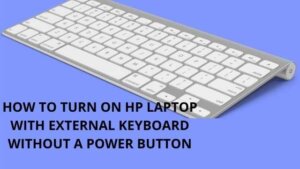 how to turn on hp laptop with external keyboard without a power button