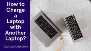 How to Charge a Laptop with Another Laptop