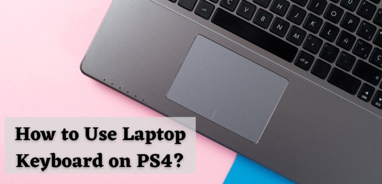 How to Use Laptop Keyboard on PS4