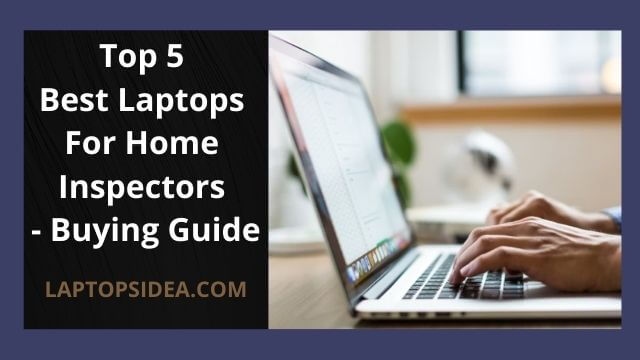 best laptops for home inspectors