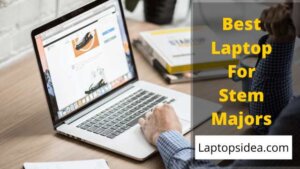 Best Laptop For Stem Majors