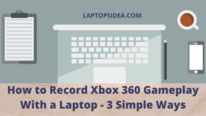How to Record Xbox 360 Gameplay With a Laptop