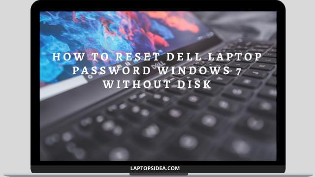 How to Reset Dell Laptop Password Windows 7 without Disk