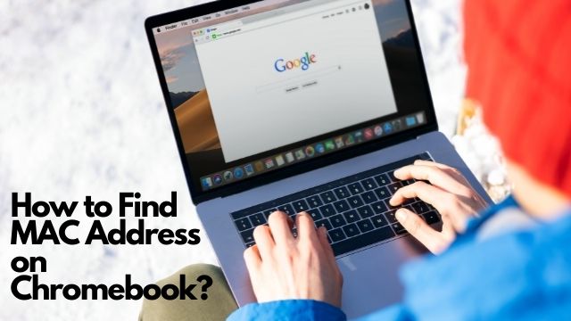 How to Find MAC Address on Chromebook?