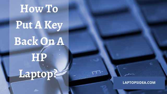 how to put a key back on a HP laptop