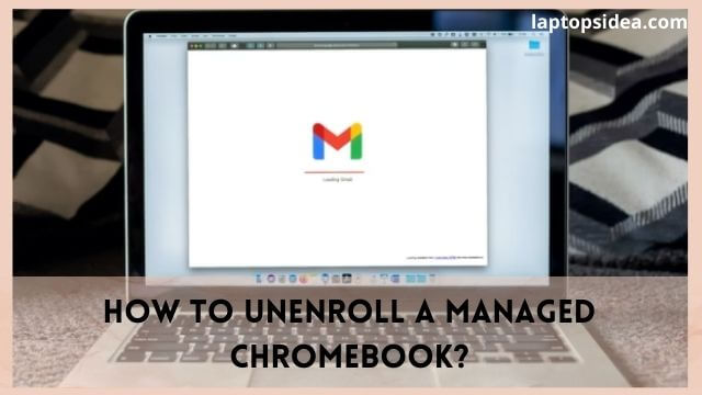 How to unenrolled a managed Chromebook