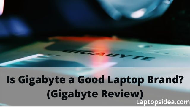 Is gigabyte a good laptop brand