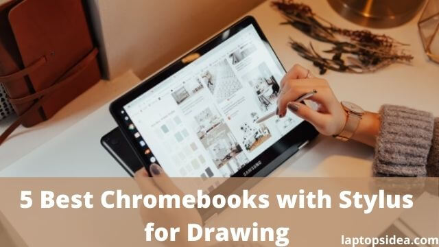 Best Chromebooks with stylus for drawing