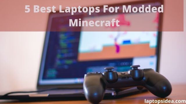 Best laptops for Modded Minecraft