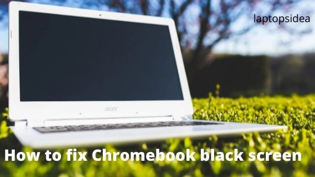 how to fix Chromebook black screen