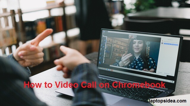 How to Video Chat on Chrome Book