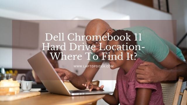 Dell Chromebook 11 Hard Drive Location
