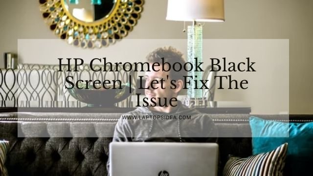 HP Chromebook Black Screen