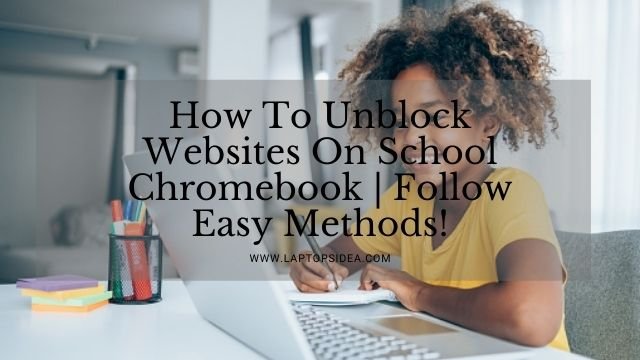 How To Unblock Websites On School Chromebook
