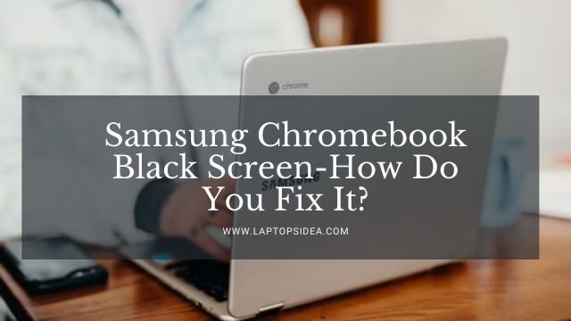 Samsung Chromebook Black Screen