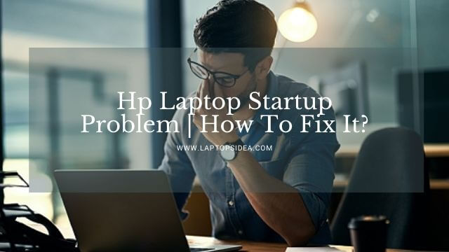 Hp Laptop Startup Problem