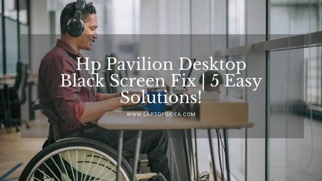 Hp Pavilion Desktop Black Screen Fix