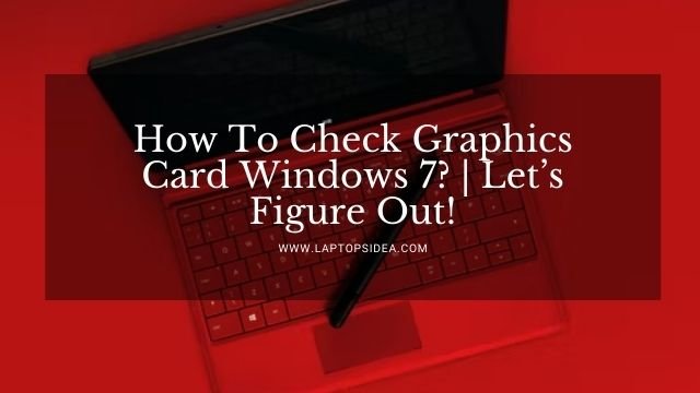 How To Check Graphics Card Windows 7?