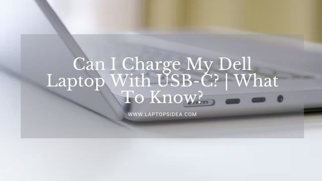 Can I Charge My Dell Laptop With USB-C