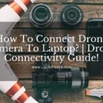 How To Connect Drone Camera To Laptop