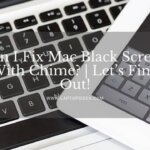 Can I Fix Mac Black Screen With Chime?
