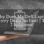 Why Does My Dell Laptop Battery Drain So Fast?