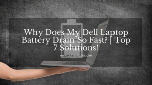 Why Does My Dell Laptop Battery Drain So Fast?