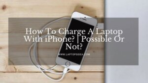 How To Charge A Laptop With iPhone